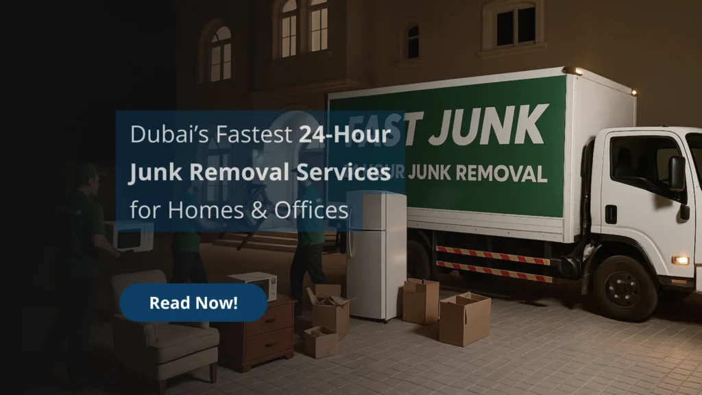 24‑Hour Junk Removal Services in Dubai for Homes & Offices