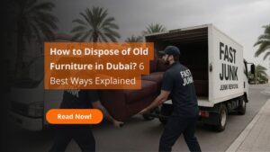 How to Dispose of Old Used Furniture in Dubai?
