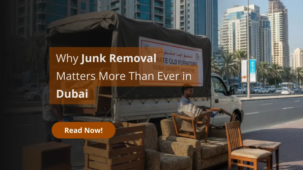 Why Junk Removal Matters More Than Ever in Dubai